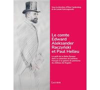 Le comte Edward Aleksander Raczynski et Paul Helleu Le goût de la Belle Époque dans la collection de peintres français à la galerie de peintures du château de Rogalin - Élise Cambreling - Lacurne - re