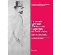 Le Comte Edward Aleksander Raczynski Et Paul Helleu - Le Goût De La Belle Époque Dans La Collection De Peintres Français À La Galerie De Peintures Du Château De Rogalin
