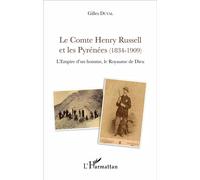 Le Comte Henry Russell et les Pyrénées (1834-1909) L'Empire d'un homme, le Royaume de Dieu - Denis Saint - Jean - L'harmattan - broché - Essai