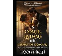 Le Comte, La Dame Et Le Chant D'Amour: Romance Historique De Régence