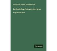 Le Comte Ory; Opéra en deux actes: en gros caractères