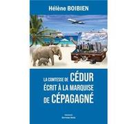 Le comtesse de Cédur écrit à la marquise de Cépagagné Boibien Hélène (Auteur)