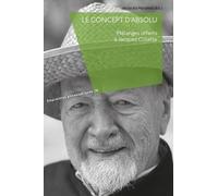 LE CONCEPT D'ABSOLU : MÉLANGES OFFERTS À JACQUES COLETTE