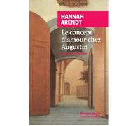 Le Concept d'amour chez Augustin - Der Liebesbegriff bei Augustin - Hannah Arendt - Rivages - Poche - Essai
