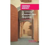 Le Concept d'amour chez Augustin Hannah Arendt (Auteur), Anne-Sophie Astrup (Traduction)