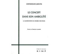 Le Concept dans son Ambiguite: La Manifestation du Sensible Chez Hegel