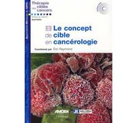 Le concept de cible en cancérologie Avec cd-rom - Eric Raymond - John Libbey Eurotext - broché - Etude