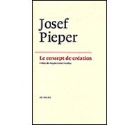 Le concept de création - Josef Pieper - Ad Solem - broché - Essai