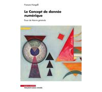 Le Concept de donnée numérique Essai de théorie générale - François Viangalli - Mare & Martin - broché - Essai