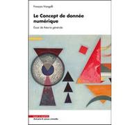Le Concept de donnée numérique: Essai de théorie générale