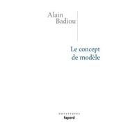 Le concept de modèle - Alain Badiou - Fayard - broché - Essai
