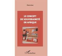 Le concept de souveraineté en Afrique Pierre Kipré (Auteur)