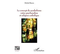 Le concept de symbolisme entre psychanalyse et religion