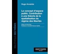 Le concept d'espace public. Contribution à une théorie de la spatialisation du régime des libertés