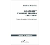 Le Concept D'humour Pervers Chez Sade - Une Analyse Psychobiographique