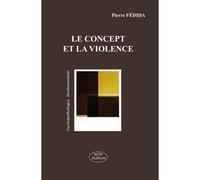 Le concept et la violence - Pierre Fédida - Mjw Fedition - broché - Essai
