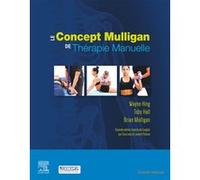 Le concept Mulligan de thérapie manuelle Wayne Hing (Auteur), Toby Hall (Auteur), Brian Mulligan (Auteur)