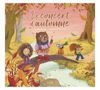 Le Concert d'automne Jo Hoestlandt (Auteur), Crescence Bouvarel (Illustration)