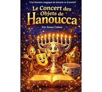 Le concert des objets de Hanoucca: Une aventure enchantée pour découvrir la magie de Hanoucca en famille