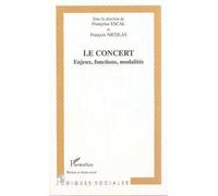 Le concert Enjeux, fonctions, modalités - Françoise Escal - L'harmattan - broché - Etude