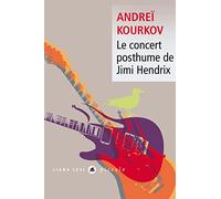 Andreï Iouriévitch Kourkov – Le concert posthume de Jimi Hendrix – Roman – Poche