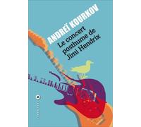 Le concert posthume de Jimi Hendrix - Andreï Iouriévitch Kourkov - Liana levi - broché - Roman