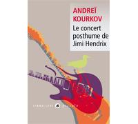 Le concert posthume de Jimi Hendrix - Andreï Iouriévitch Kourkov - Liana levi - Poche - Roman