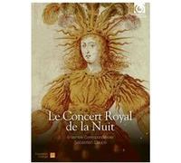 Ensemble Correspondances – Sébastien Daucé (dir.) – Le Concert royal de la nuit – CD