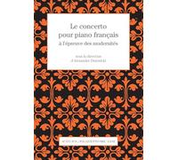 Le concerto pour piano français à l'épreuve des modernités