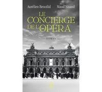 Le concierge de l'Opéra Aurélien Benoilid (Auteur), Maud Nisand (Auteur)