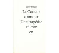 Le Concile d’amour Une tragédie céleste en cinq actes - Oskar Panizza - Agone - broché - Théâtre