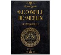 Le Concile De Merlin - Intégrale Volume 1