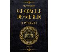 Le Concile de Merlin - Intégrale Volume 1