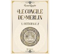 Le Concile De Merlin - L'intégrale 2