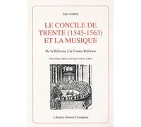 Le Concile De Trente (1545-1563) Et La Musique - De La Réforme À La Contre-Réforme