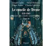 Le concile de Trente (1551-1563) Joseph Lecler (Auteur), Henri Holstein (Auteur), Pierre Adnès (Auteur), Charles Lefebvre (Auteur)