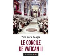 Le concile de vatican ii - son eglise, peuple de dieu et corp du christ - Yves Congar - Cerf - Poche - Essai