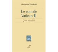 Le Concile Vatican Ii : Quel Avenir ?