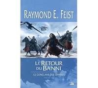 Le Conclave des Ombres, T3 : Le Retour du banni - Raymond Elias Feist - Bragelonne - broché - Roman