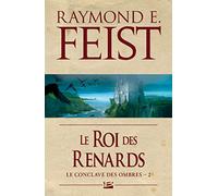 Le Conclave des Ombres, T2 : Le Roi des renards - Raymond Elias Feist - Bragelonne - Poche - Roman