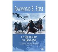 Raymond Elias Feist – Le Conclave des Ombres, T3 : Le Retour du banni