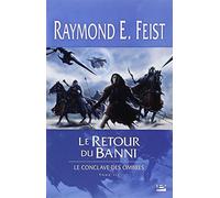 Raymond Elias Feist – Le Conclave des Ombres, T3 : Le Retour du banni