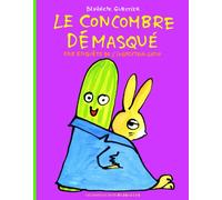 Le concombre démasqué. Une enquête de l'inspecteur Lapou - De 3 à 7 ans