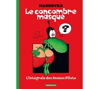 Le Concombre Masqué – L'intégrale des Années Pilote – Dargaud