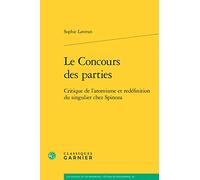Le Concours des parties: Critique de l'atomisme et redéfinition du singulier chez Spinoza