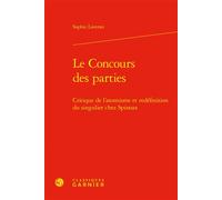 Le Concours des parties Critique de l'atomisme et redéfinition du singulier chez Spinoza - Sophie Laveran - Classiques Garnier - relié - Essai