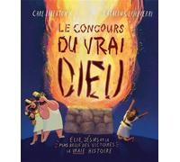 Le concours du vrai Dieu - Carl Laferton - Blf Europe - cartonné - Document jeunesse