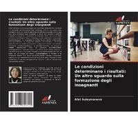 Le Condizioni Determinano I Risultati: Un Altro Sguardo Sulla Formazione Degli Insegnanti