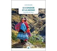 Le condor et la momie: Nouvelles du Pérou