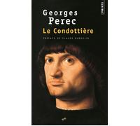 Le Condottière - Georges Perec - Points - Poche - Roman